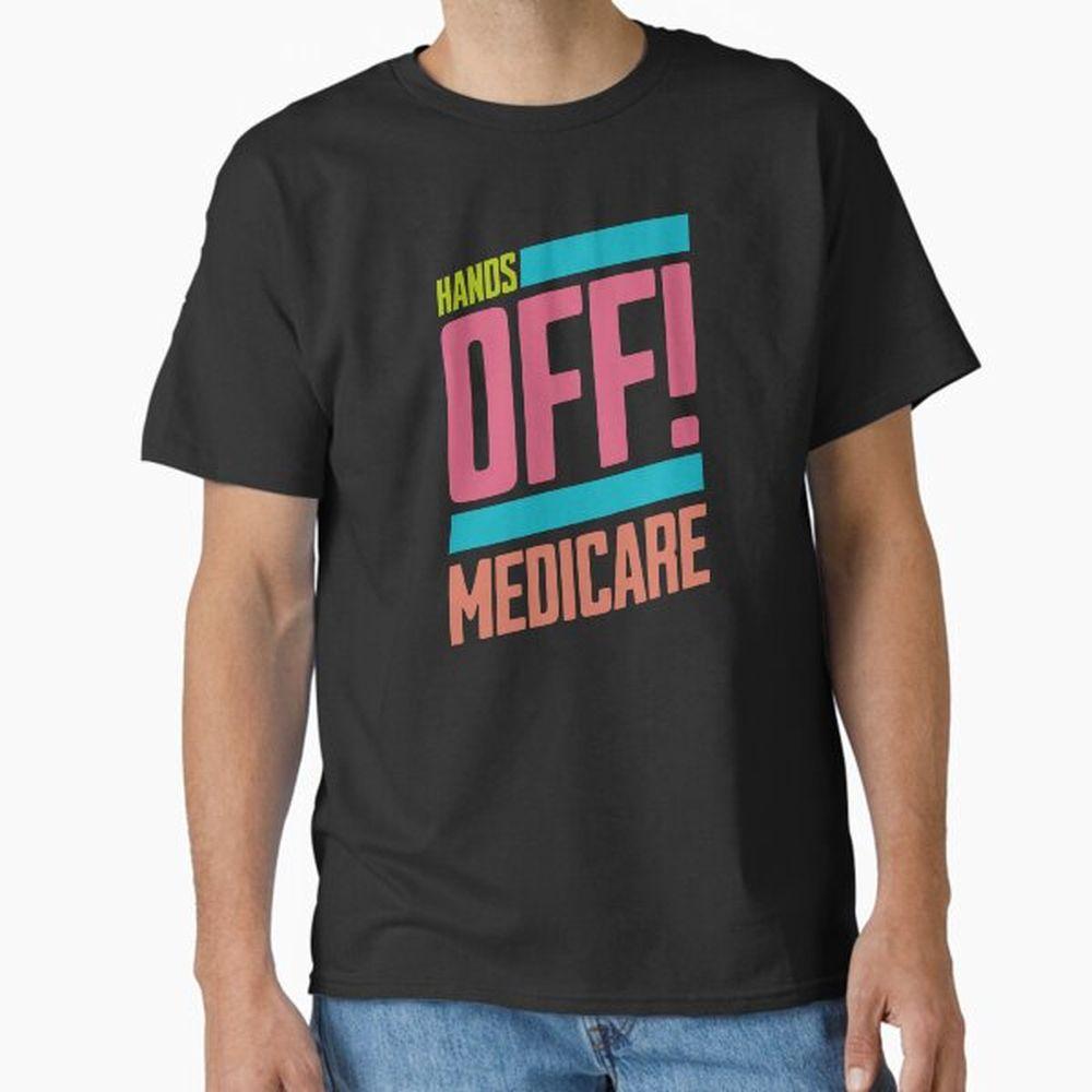 Hands Off Medicare Save Medicare Muf Tshirt